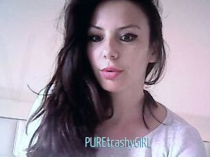 PUREtrashyGIRL