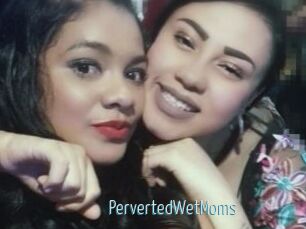 PervertedWetMoms