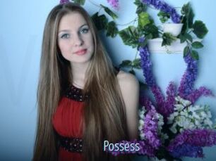 Possess
