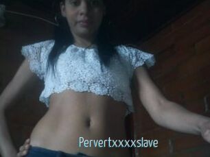 Pervertxxxxslave