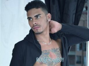 ROGGERbadBOY