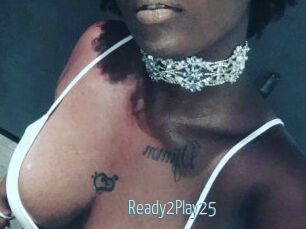 Ready2Play25