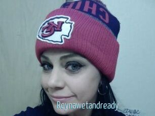 Reynawetandready