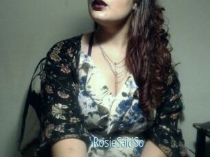 RosieSaidSo