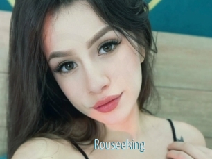 Rouseeking