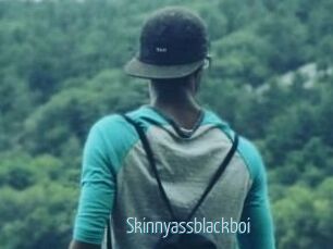 Skinnyassblackboi