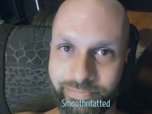 Smoothntatted