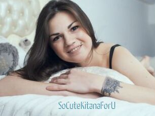 SoCuteKitanaForU