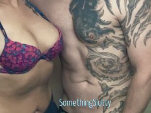 SomethingSIutty