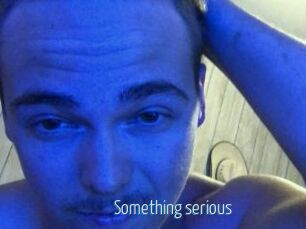 Something_serious
