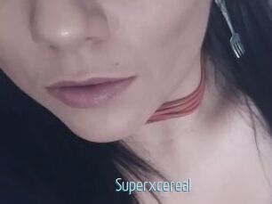 Superxcereal