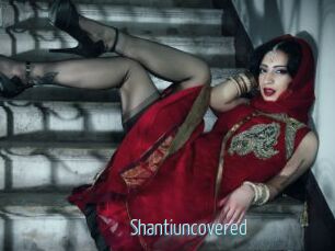 Shantiuncovered