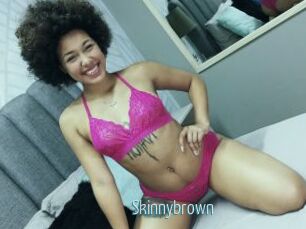 Skinnybrown