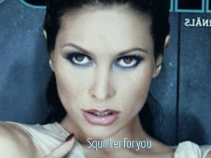Squirterforyou