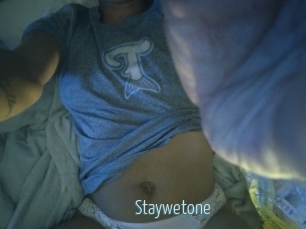 Staywetone