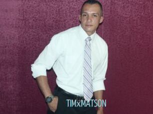 TIMxMATSON