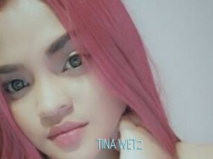 TINA_WET2