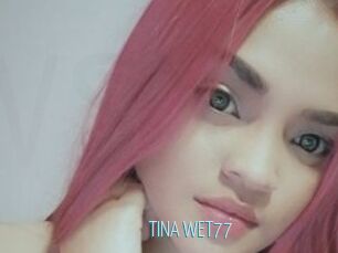 TINA_WET77