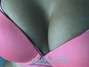 TSgoddessEXPLODER