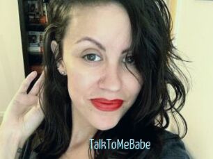 TalkToMeBabe