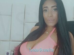TenderBrunette