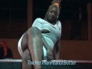 ThickerThanPeanutButter