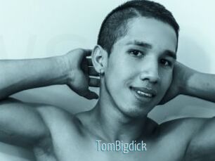 TomBigdick