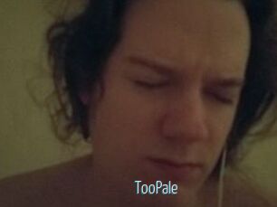 TooPale
