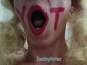 Tootinyforher
