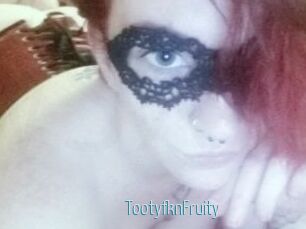 TootyfknFruity
