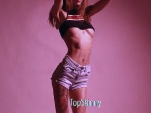 TopSkinny