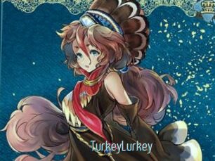 TurkeyLurkey