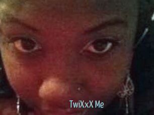 TwiXxX_Me