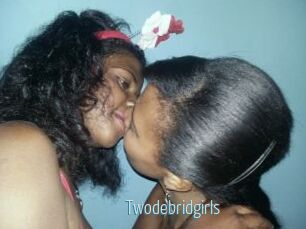 Twodebridgirls