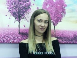 Tendermouse