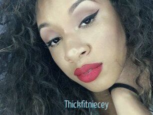 Thickfitniecey