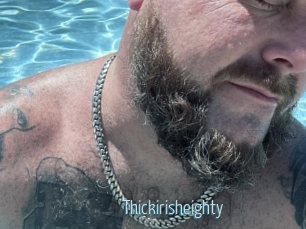 Thickirisheighty