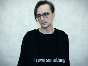 Trevorsomething