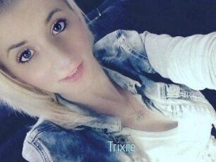 Trixiie