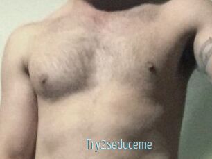 Try2seduceme