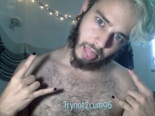 Trynot2cum96