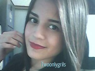 Twoonlygrils