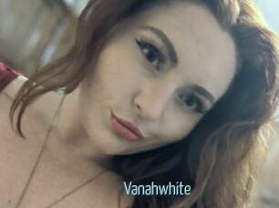 Vanahwhite