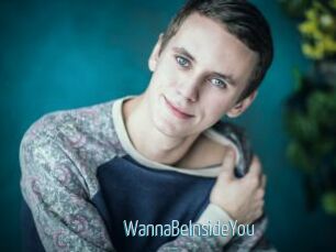 WannaBeInsideYou