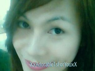 XxAdorableTsForYouxX