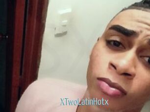 XTwoLatinHotx