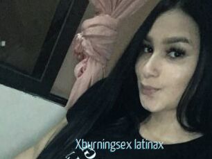 Xburningsex_latinax