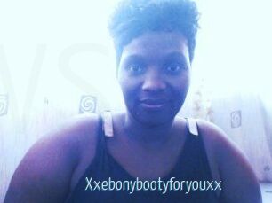 Xxebonybootyforyouxx