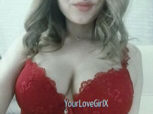 YourLoveGirlX