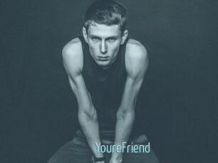 YoureFriend